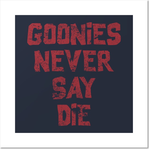 Goonies Never Say Die Wall Art by DaveLeonardo